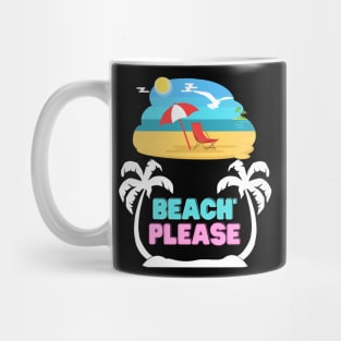 Beach please summer vacation gift Mug